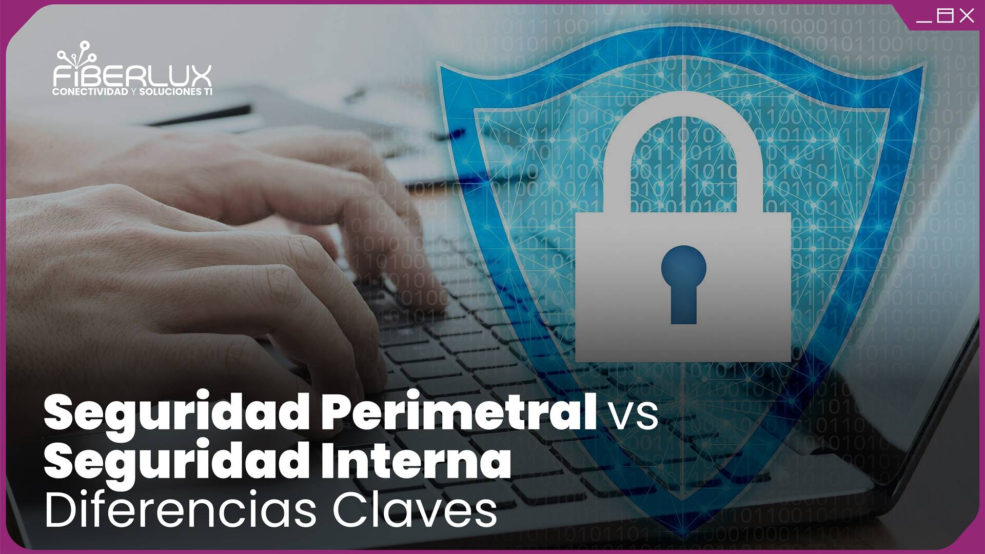 seguridad perimetral vs interna diferenncias en redes